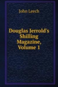 Douglas Jerrold's Shilling Magazine, Volume 1