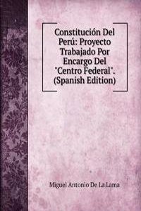 Constitucion Del Peru: Proyecto Trabajado Por Encargo Del 