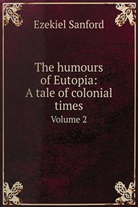 humours of Eutopia: A tale of colonial times