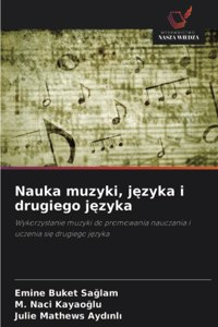 Nauka muzyki, języka i drugiego języka