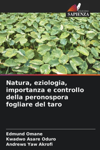 Natura, eziologia, importanza e controllo della peronospora fogliare del taro