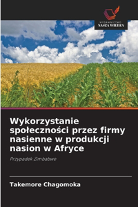 Wykorzystanie spoleczności przez firmy nasienne w produkcji nasion w Afryce