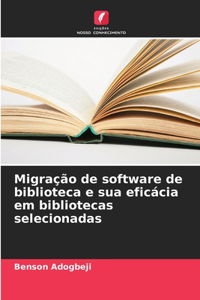Migração de software de biblioteca e sua eficácia em bibliotecas selecionadas