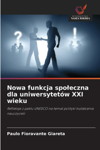 Nowa funkcja spoleczna dla uniwersytetów XXI wieku