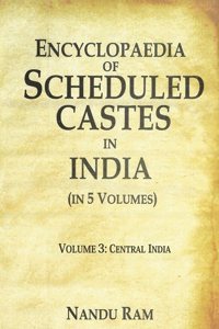 Encyclopaedia of Scheduled Castes in India Central India 3rd [Hardcover]