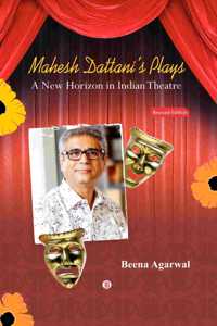 Mahesh Dattani'S Plays A New Horizon In Indian Theatre