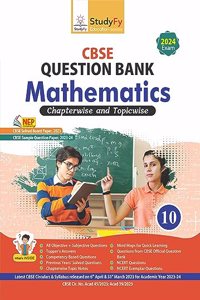 StudyFy Class 10 Mathematics CBSE Question Bank For 2024 Board Exams | Chapterwise & Topicwise Notes | Previous Yearâ€™s Solved Questions [perfect] StudyFy Editorial Board