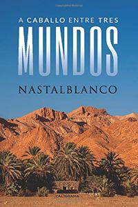 A Caballo Entre Tres Mundos