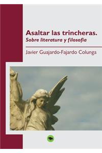 Asaltar las trincheras. Sobre literatura y filosofía