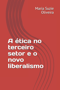 A ética no terceiro setor e o novo liberalismo