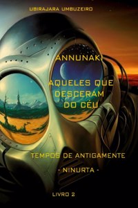 Annunaki - Aqueles que desceram do céu