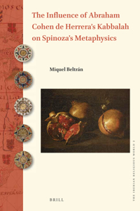 Influence of Abraham Cohen de Herrera's Kabbalah on Spinoza's Metaphysics