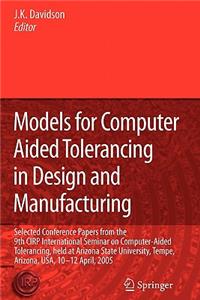 Models for Computer Aided Tolerancing in Design and Manufacturing