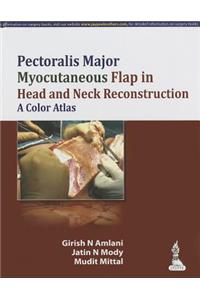 Pectoralis Major Myocutaneous Flap in Head and Neck Reconstruction: A Color Atlas