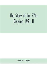 The story of the 27th division 1921 II