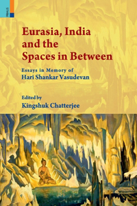 Eurasia, India and the Spaces in Between