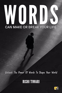 Words Can Make Or Break Your Life