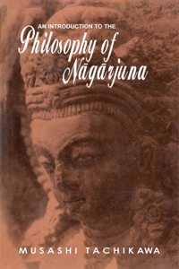 Introduction to the Philosophy of Nagarjuna