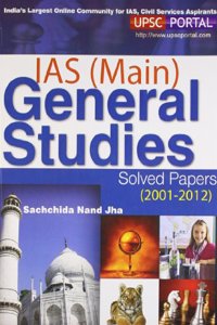 IAS Main - General Studies : Solved Papers (2001 - 2012)