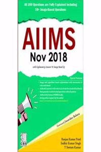 AIIMS NOV 2018 WITH EXPLANATORY ANSWER AND IMAGE BASED QS (PB 2019)