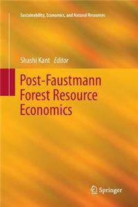 Post-Faustmann Forest Resource Economics