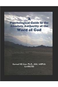 Psychological Guide to the Absolute Authority of the Word of God