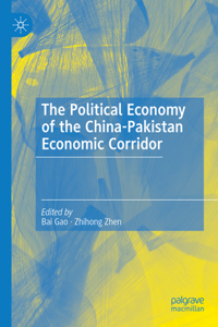Political Economy of the China-Pakistan Economic Corridor