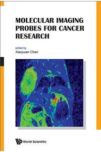 Molecular Imaging Probes for Cancer Research