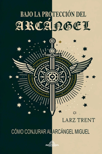 Bajo La Protección Del Arcángel