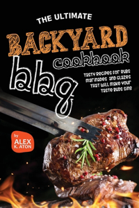 Ultimate Backyard BBQ Cookbook