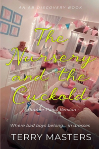 Nursery And The Cuckold (Rubber Pants Version)