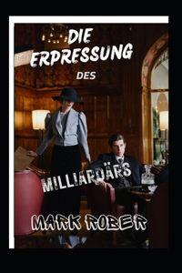 Erpressung Des Milliardärs