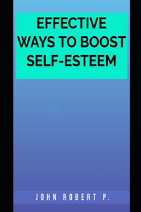 Effective Ways to Boost Self-Esteem