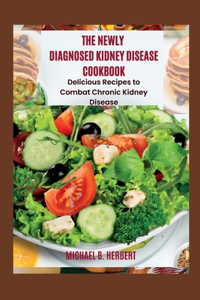 Newly Diagnosed Kidney Disease Cookbook