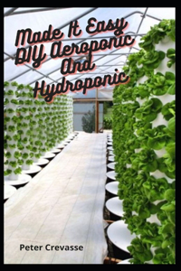 Made It Easy DIY Aeroponic And Hydroponic