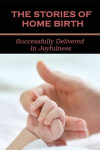 The Stories Of Home Birth