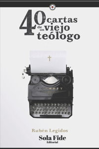 40 cartas de un viejo teólogo