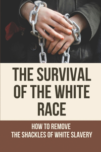 The Survival Of The White Race