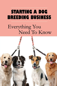 Starting A Dog Breeding Business