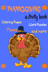 Thanksgiving Activity Book, Coloring Pages, Word-Puzzles, Mazes, and more