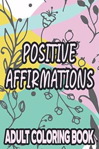 Positive Affirmations Adult Coloring Book