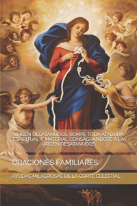 Virgen Desatanudos, Rompe Toda Atadura Espiritual Y Material Consagrandote a la Virgen Desatanudos