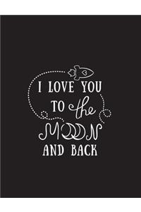 I Love You To The Moon And Back