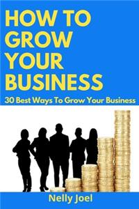 How to Grow Your Business