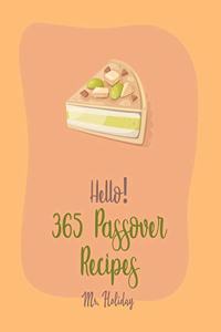 Hello! 365 Passover Recipes