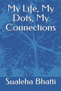 My Life, My Dots, My Connections