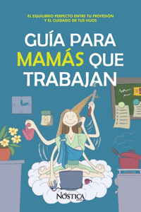 Guía Para Mamás Que Trabajan