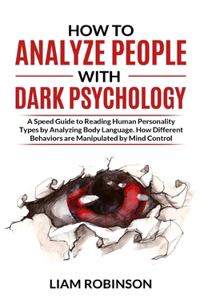 How to Analyze People with Dark Psychology