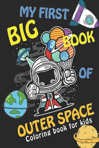 MY FIRST BIG BOOK OF OUTER SPACE, Coloring Book For Kids