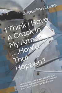 I Think I Have A Crack In My Armor! ....How'd That Happen?